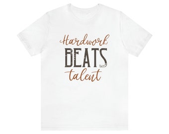 Hard Work Beats Talents | Motivational T-shirt | Shirt For Men and Women | Inspirational Tee