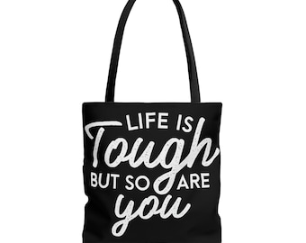 Life Is Tough But So Are You | Motivational Tote Bag | Inspirational Tote | Tote Bag Gift