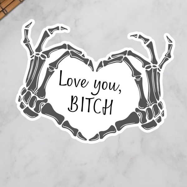 Skeleton "I Love You Bitch" Sticker. Spread Love with Skeleton Hand Heart Sticker. Trendy Expression Sticker. Skeleton Love Sign Edition.