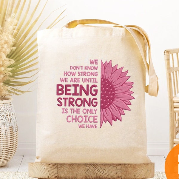 We Don't Know How Strong We are Until Being Strong Is The Only Choice Tote Bag Breast Cancer Awareness Bag Cancer Bag MRV1599