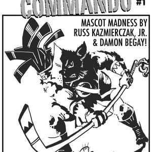 May include: Black and white illustration of a cartoon mascot wearing a hockey helmet and holding a hockey stick. The mascot is a black cat with a fierce expression. The text "HOWLER COMMANDO #1" is at the top of the image. The text "MASCOT MADNESS BY RUSS KAZMIERCZAK, JR. & DAMON BEGAY!" is at the bottom of the image.