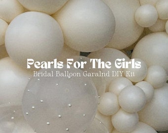 Pearls For The Girls - Bridal Balloon Garland DIY Kit