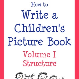 Complete Set - How to Write a Children's Picture Book - Vol I, II, and III