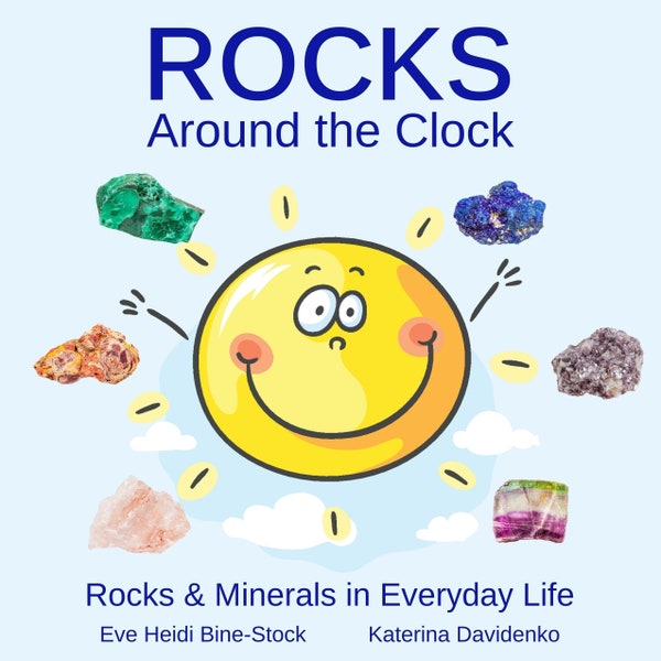 Rocks Around the Clock: Rocks & Minerals in Everyday Life - Children's Book