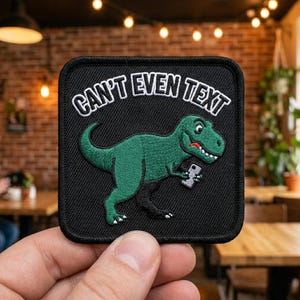 Cant Even Text Embroidered Patch, Funny Dinosaur Meme Patch, Phone Humor Patch, Gen Z Patch, Iron On Badge