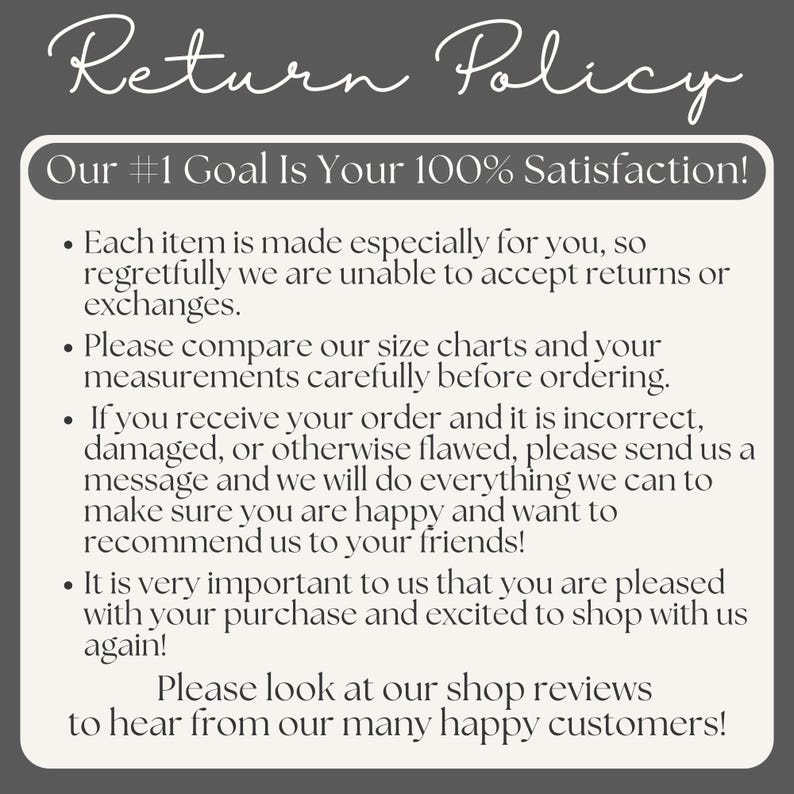 K&ouml;nnte beinhalten: Graue Grafik mit den Worten "Return Policy" in Schreibschrift. Der Text darunter gibt die Richtlinien des Shops zu R&uuml;ckgaben, Umtausch und Kundenzufriedenheit an. Der Text ermutigt Kunden auch, den Shop zu bewerten.