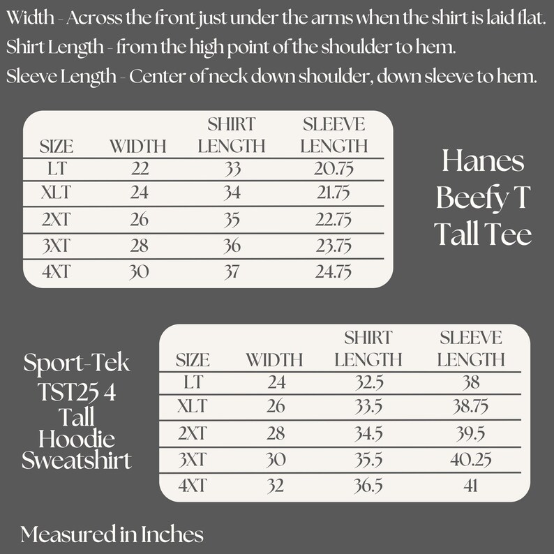 Puede incluir: Tablas de tallas detalladas para Hanes Beefy T Tall Tee y Sport-Tek TST25 4 Tall Hoodie Sweatshirt. Las medidas est&aacute;n en pulgadas, incluyendo ancho, largo de camisa y largo de manga para tallas de LT a 4XT.