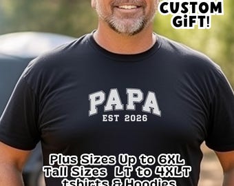 Camiseta personalizada Papa Est para anunciar el embarazo, regalo para el primer Día del Padre, sudadera personalizada para abuelo, papá, abuelo, tallas grandes para hombre (4XLT, 6XL, 5XL)