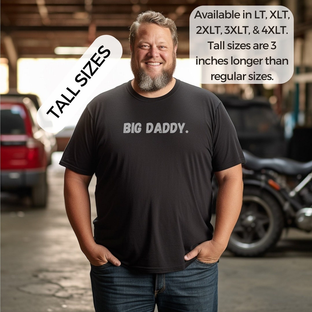 Big Daddy Big & Tall T-shirt Shirt for Tall Men Tall Mens Gift