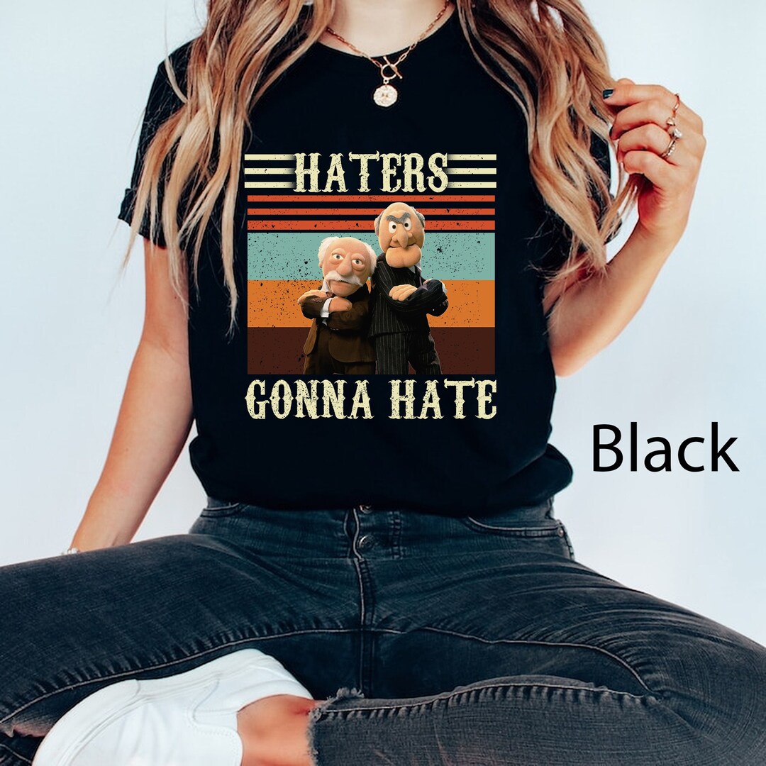 Haters Gonna Hate Statler and Waldorf Comfort Colors Tshirt Etsy