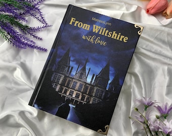 From Wiltshire With Love Book Hardcover – Draco Hermione Fanfiction Binding | Enemies to Lovers Dark Academia BookTok Collector Edition