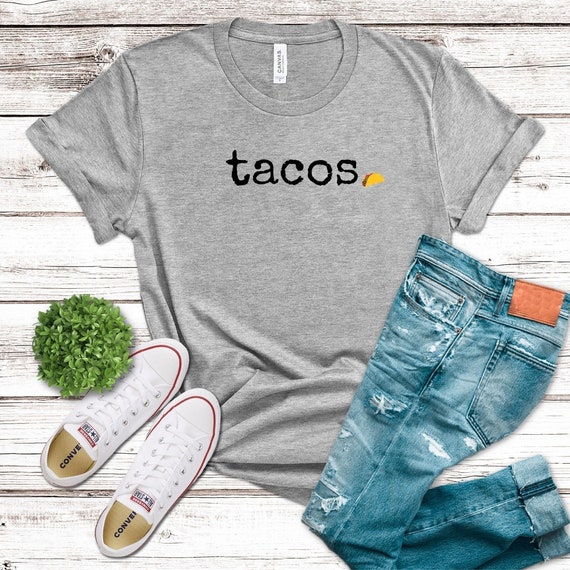 Tacos Shirt | Cinco de Mayo Shirt | Taco Lover Gift | Mexican Shirt | Cinco de Mayo | Taco Shirt | Mothers Day Gift | Gift for Mom