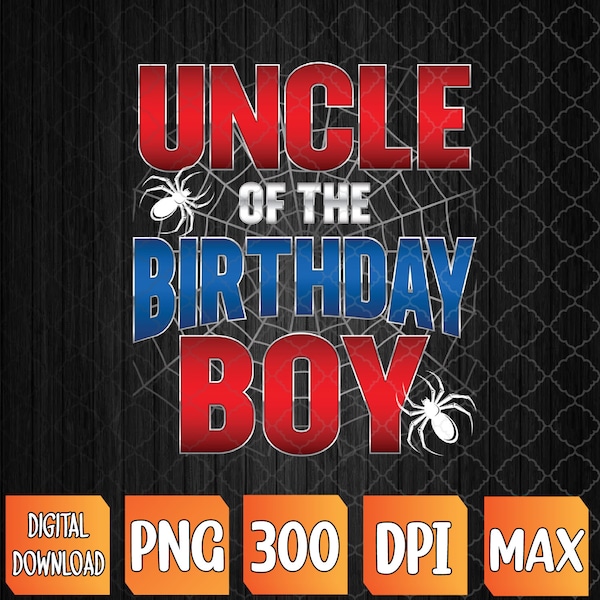 Uncle Of The Birthday Boy Costume Spider Web Birthday Party Students PNG, Sublimation Design