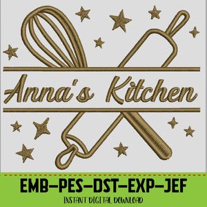 May include: A digital embroidery design featuring a whisk and rolling pin, with the text "Anna's Kitchen" in a decorative font. Gold stars are scattered around the design. The design is for instant digital download.