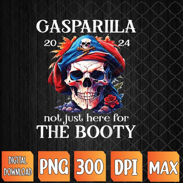 Gasparilla 2024 Pirate Festival Not Just Here For The Booty PNG, Sublimation Design