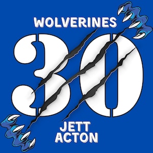 May include: A blue graphic design featuring the white text WOLVERINES above the large white number 30. Three black claw marks slash diagonally across the number. The name JETT ACTON appears in white below, with blue and white claws at the corners.