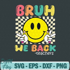 Bruh We Back Teachers Retro Smile Face Groovy Back To School Svg File, Digital Download
