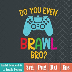 Do You Even Brawl Svg, grappig gezegde Svg-bestand, digitale download