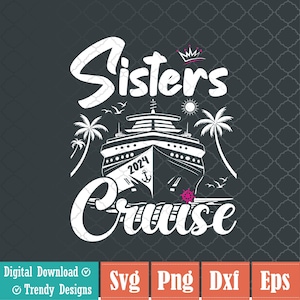 Cute Sisters Cruise 2025 Svg, Sister Cruising Svg, Vacation Trip Svg File, Digital Download
