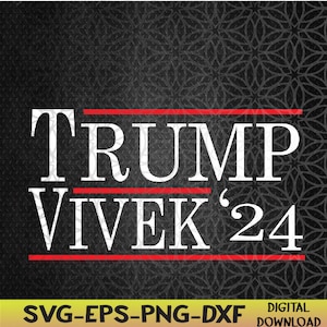 Trump Vivek Ramaswamy for President 2024 USA Svg, Eps, Png, Dxf, Digital Download