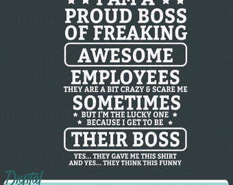 I Am A Proud Boss Of Freaking Awesome Employees Svg, Proud Boss Svg File, Digital Download