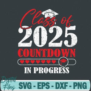 Class Of 2025 Countdown In Progress Graduation Senior 2025 Svg File, Digital Download