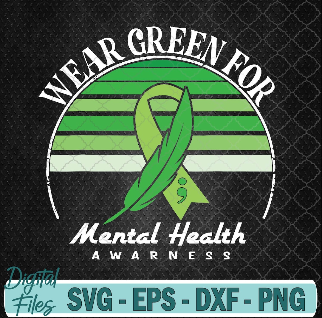 I Wear Green Mental Health Awareness Month Mental Health Svg File ...