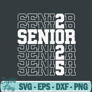 Senior Graduation Class of 2025 Senior 2025 Svg File, Digital Download