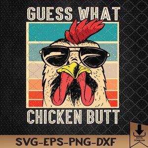Guess What Chicken Butt | Funny Chicken Meme Svg, Eps, Png, Dxf, Digital Download