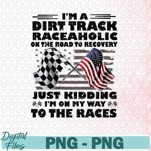 Ich bin ein Dirt-Track-Raceaholic auf dem Weg zur Erholung Png-Design