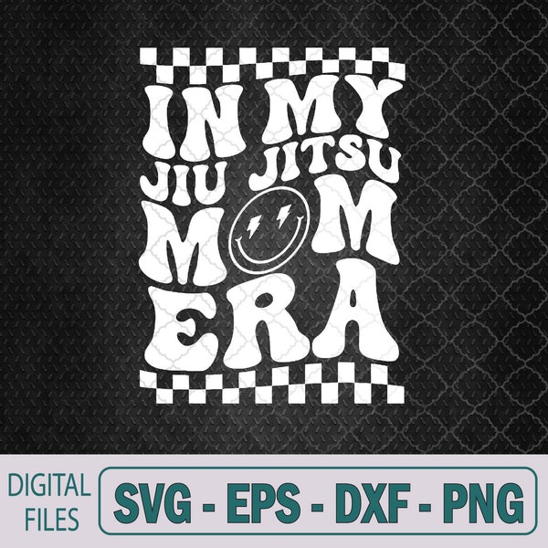 In My Jiu Jitsu Mom Era Funny Saying Groovy Svg, Digital Download