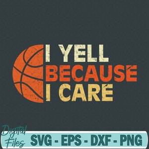 私は気にかけているので大声で叫ぶ 面白いバスケットボールファンのユーモア お父さん SVG ファイル、デジタルダウンロード