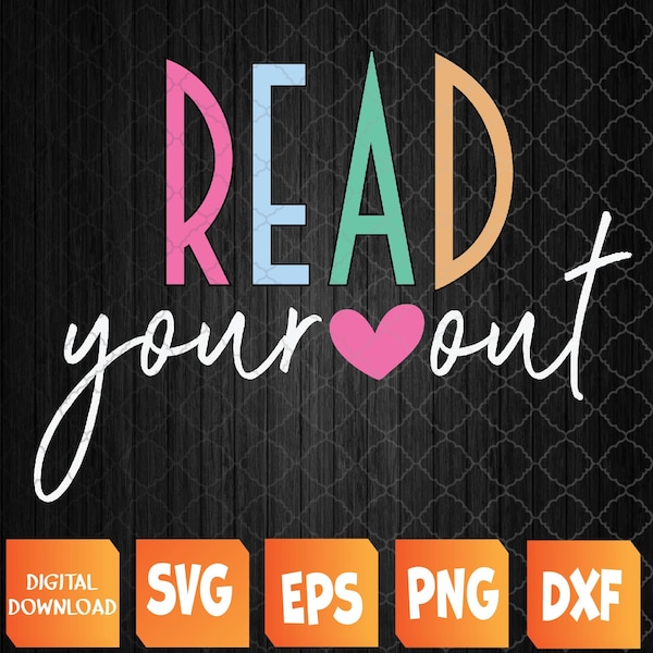 Read Your Heart Read Reading Librarian Book Across America Svg, Eps, Png, Dxf