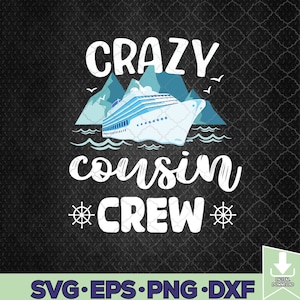 Crazy Cousin Crew Cruise Squad 2024 Matching Family Svg File, Digital Download