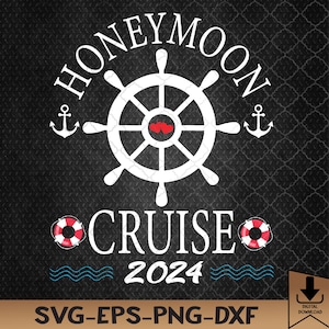 Honeymoon Cruise 2024 Anniversary Couples Husband Wife Ship Svg, Eps, Png, Dxf, Digital Download