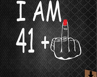 Ho 41 anni più 1 ragazza con il dito medio 42esimo compleanno 42 anni, compleanno in formato SVG, Svg, Eps, Png, Dxf