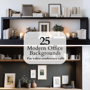 May include: A display of modern office decor featuring shelves with books, framed art, candles, and decorative objects. The image includes the text "25 Modern Office Backgrounds For video conference calls."