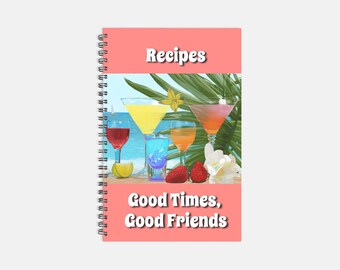 Good Times Good Friends Recipe Soft cover Spiral Book 5.5 x 8.5 Coral