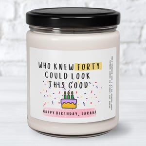 Funny Candle for Fortieth Birthday, Custom 40th Birthday Gift,Scented Candle, Personalized Birthday Gift For Best Friend Milestone Birthday