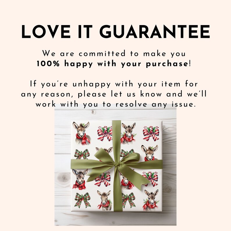 May include: A Christmas-themed gift wrapped in paper decorated with donkey illustrations wearing scarves and bows. The gift is tied with a green ribbon. The text at the top reads "LOVE IT GUARANTEE".