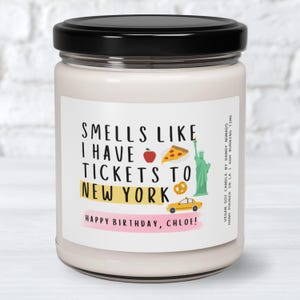 Custom New York Vacation Gift Smells Like I Have Tickets To New York Candle New York Gift for Her NYC Surprise Trip Girls Trip to New York