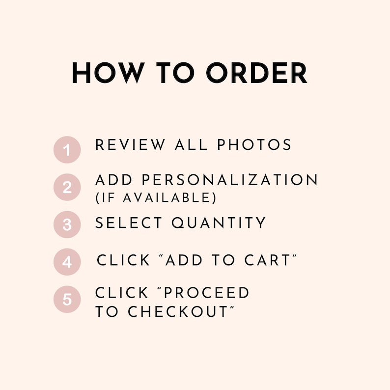 May include: A graphic with the text "HOW TO ORDER" and numbered steps. The steps include reviewing photos, adding personalization, selecting quantity, clicking "Add to Cart," and proceeding to checkout. The background is a light pink.