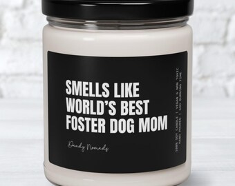 Foster Dog Mom Candle Gift for Dog Foster Mom Mother's Day Dog Lover Gift Unscented Dog Mom Candle Pet Foster Gift Foster Dog Mom Birthday