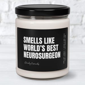 Neurosurgeon Candle, World&#39;s Best Neuro Surgeon, Scented Candle, Neurosurgeon Office Decor, Thank You Appreciation Gift for Neuroseurgeon