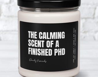 Funny PhD Graduation Gift Doctorate Student, Finished PhD Scented Candle
