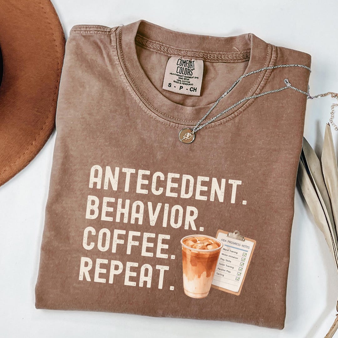 Humor Aba Design Funny ABA Shirt Coffee, ABA Therapist Tee, Behavior Analyst Humor ...