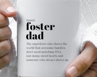 Foster Dad Mug, Foster Parents Gift Idea, Father's Day Foster Dad, Birthday Gift, Foster Care Gift, Foster Dad Christmas Gift, Foster Father