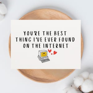 Best Thing on the Internet Card, Funny Online Dating Valentines Card, Funny Birthday Card for Wife, Valentines Card For Her Anniversary Card