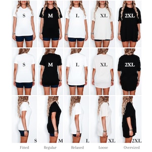 May include: A collection of white and black t-shirts in various sizes, including S, M, L, XL, and 2XL. The shirts are displayed from front, back, and side views, showcasing different fits: Fitted, Regular, Relaxed, Loose, and Oversized.