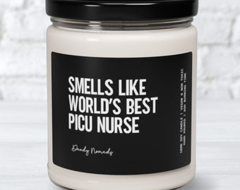 PICU Nurse Candle, Smells Like World's Best PICU Nurse Gift for Pediatric Intensive Care Unit Nurse, PICU Nurse Appreciation, New Picu Nurse